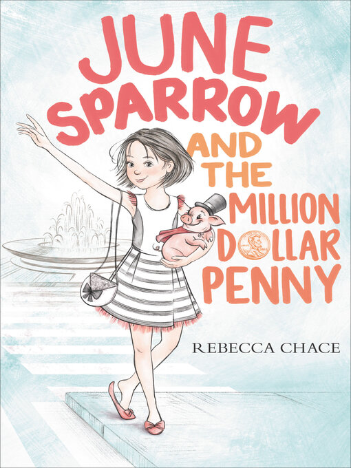 Title details for June Sparrow and the Million-Dollar Penny by Rebecca Chace - Available